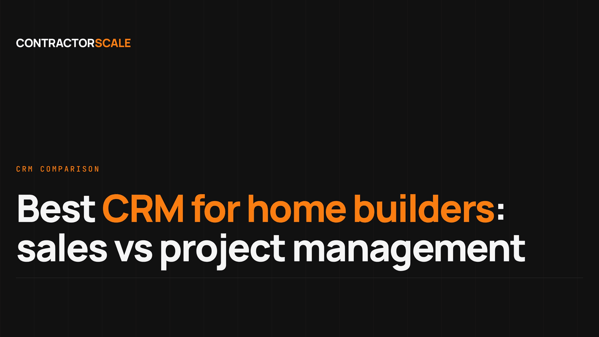 Best CRM for Home Builders: Sales vs Project Management