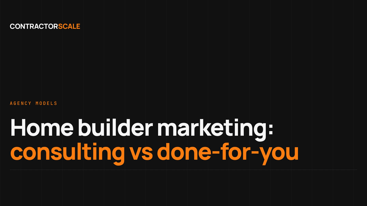 Home Builder Marketing Consulting vs Done-for-You: Which Model Fits Your Business?