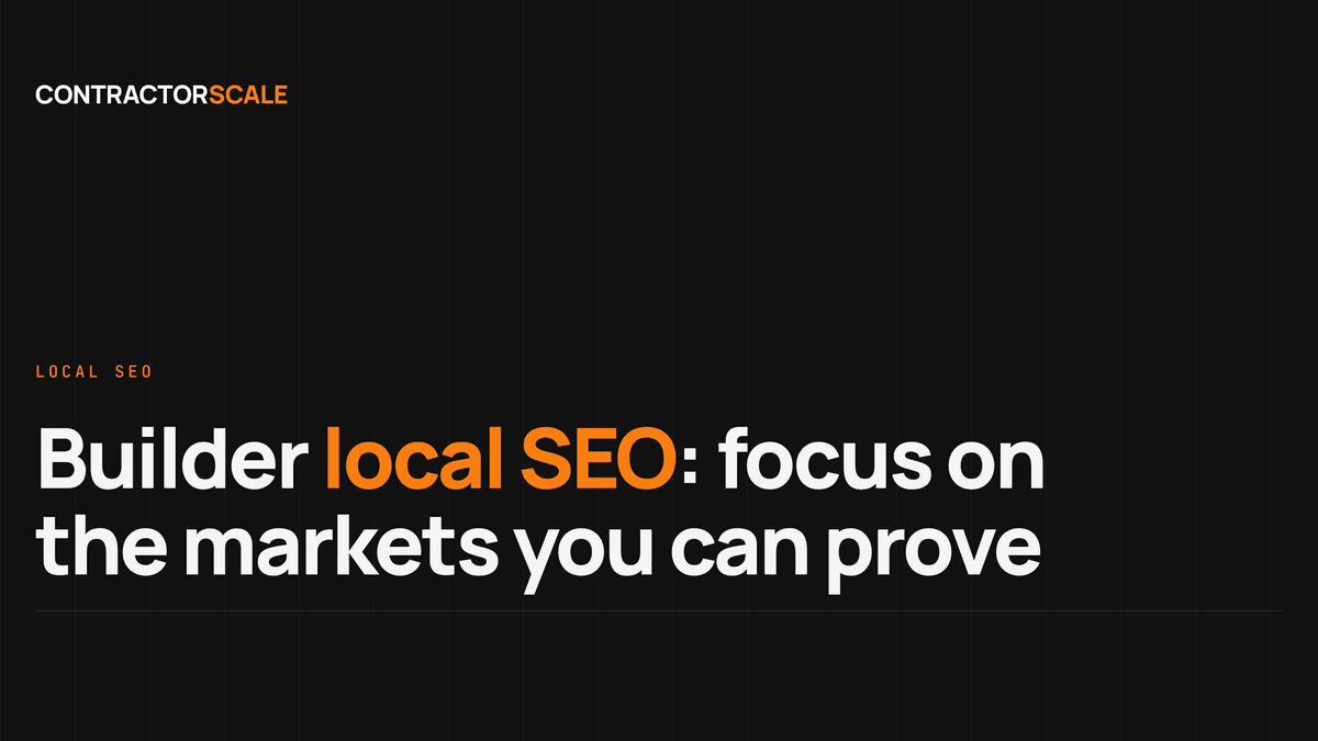 Builder local SEO: focus on the markets you can prove