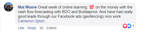 Facebook comment from Mat Moore praising online learning, cash flow forecasting with BDO and BuildaPrice, and strong Facebook geofencing leads, thanks Cameron Upton
